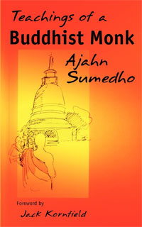 Teachings of a Buddhist Monk by Ajahn Sumedho