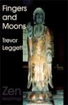 Cover of Fingers and Moons, Zen teachings, by Trevor Leggett